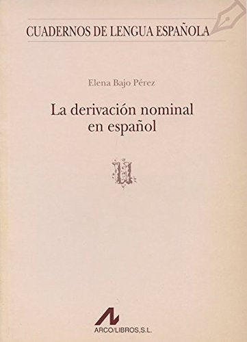 La derivación nominal en español (u) (Cuadernos de lengua española, Band 49) Books