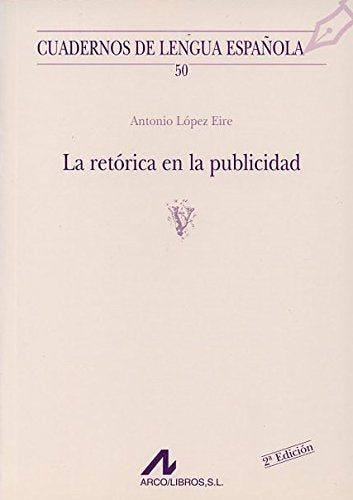 La retórica en la publicidad (v) (Cuadernos de lengua española, Band 50) Books