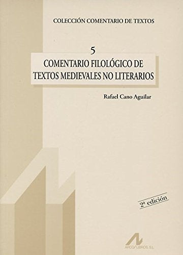 Comentario filológico de textos medievales no literarios (Comentario de textos, Band 5) Social Sciences