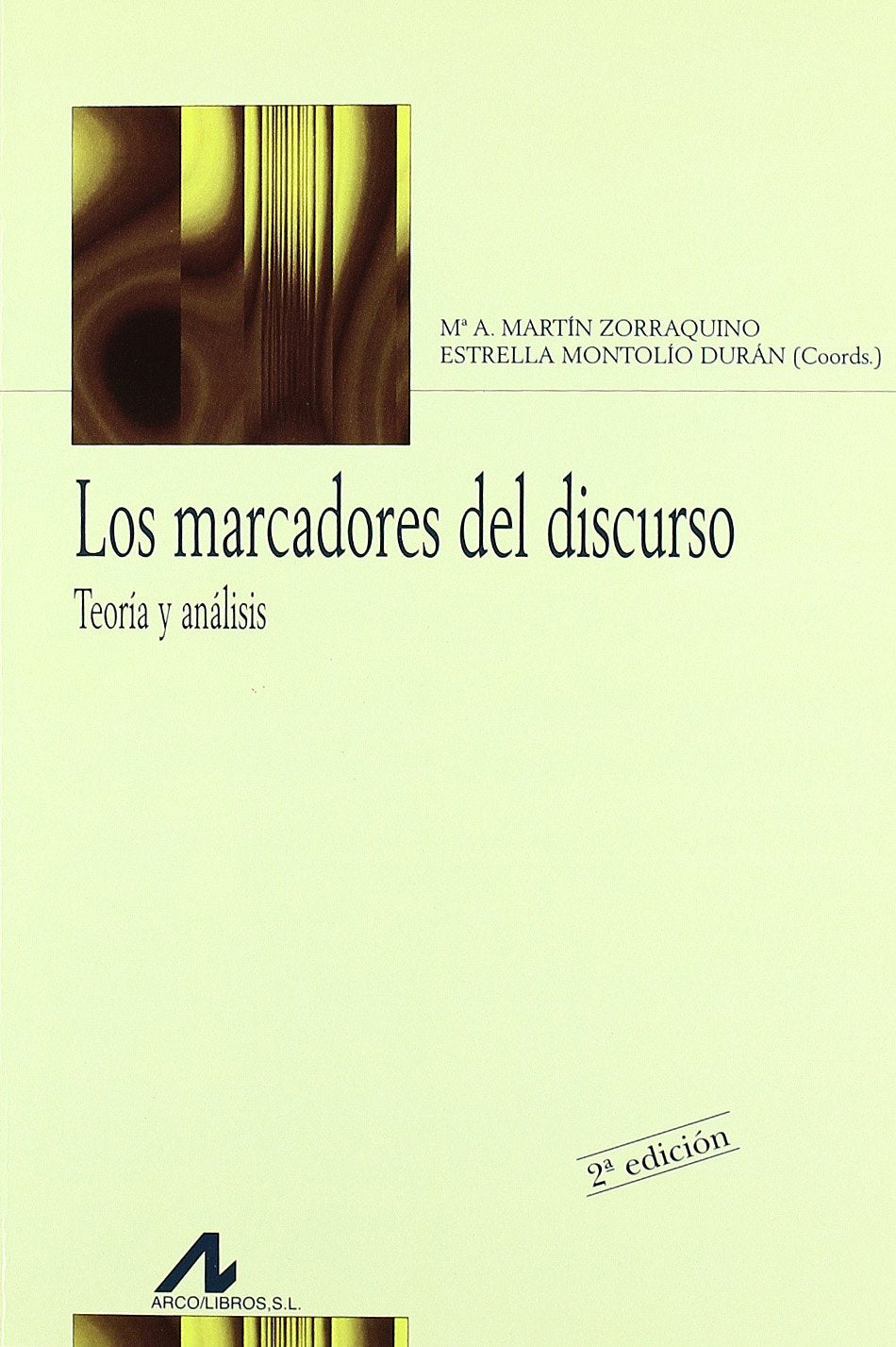 Los marcadores del discurso : teoría y análisis Social Sciences