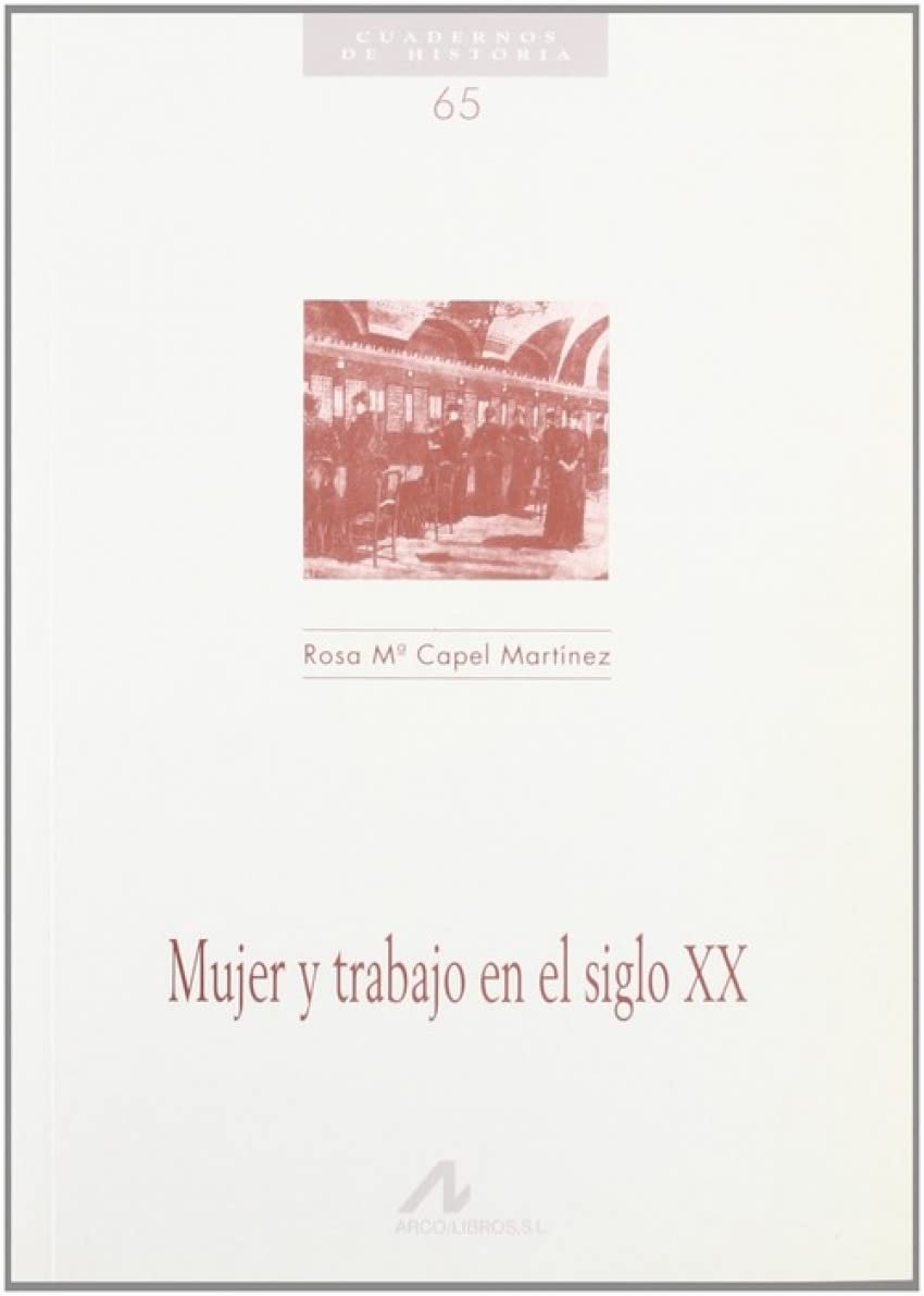 Mujer y trabajo en el siglo XX (Cuadernos de historia, Band 65) Business, Finance & Career