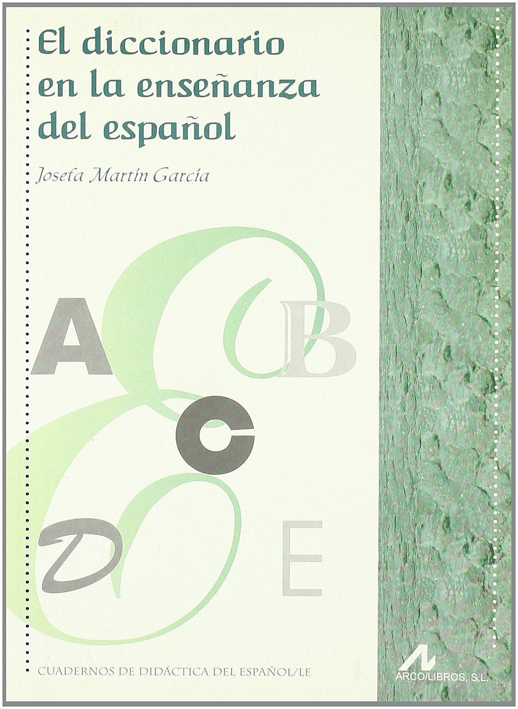 El diccionario en la enseñanza del español (Cuadernos de didáctica del español/LE) Books