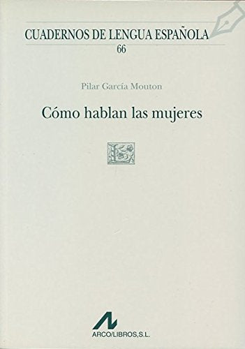 Cómo hablan las mujeres (L cuadrado) (Cuadernos de lengua española, Band 66) Social Sciences