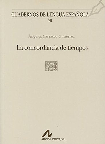 La concordancia de tiempos (O cuadrado) (Cuadernos de lengua española, Band 70) Books