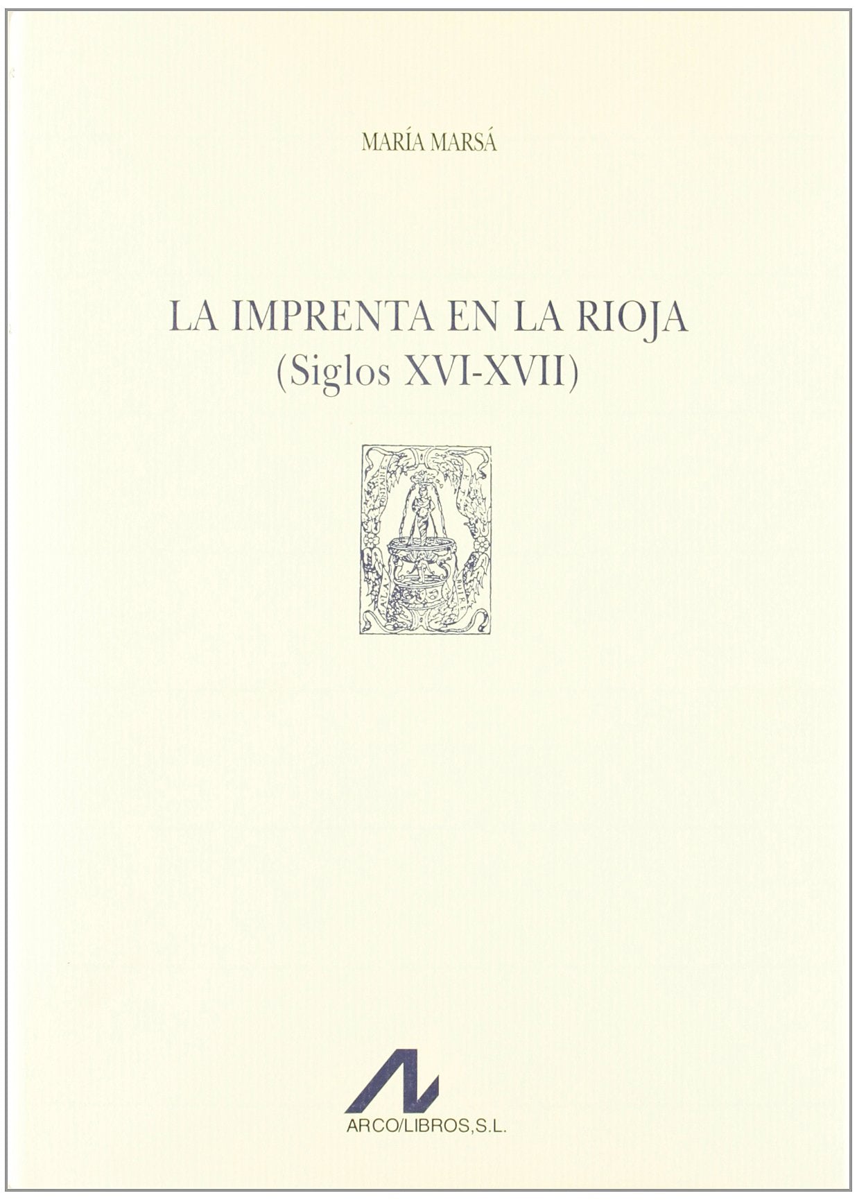 La imprenta en La Rioja (siglos XVI-XVII) (Tipobibliografía española) Film, Art & Culture