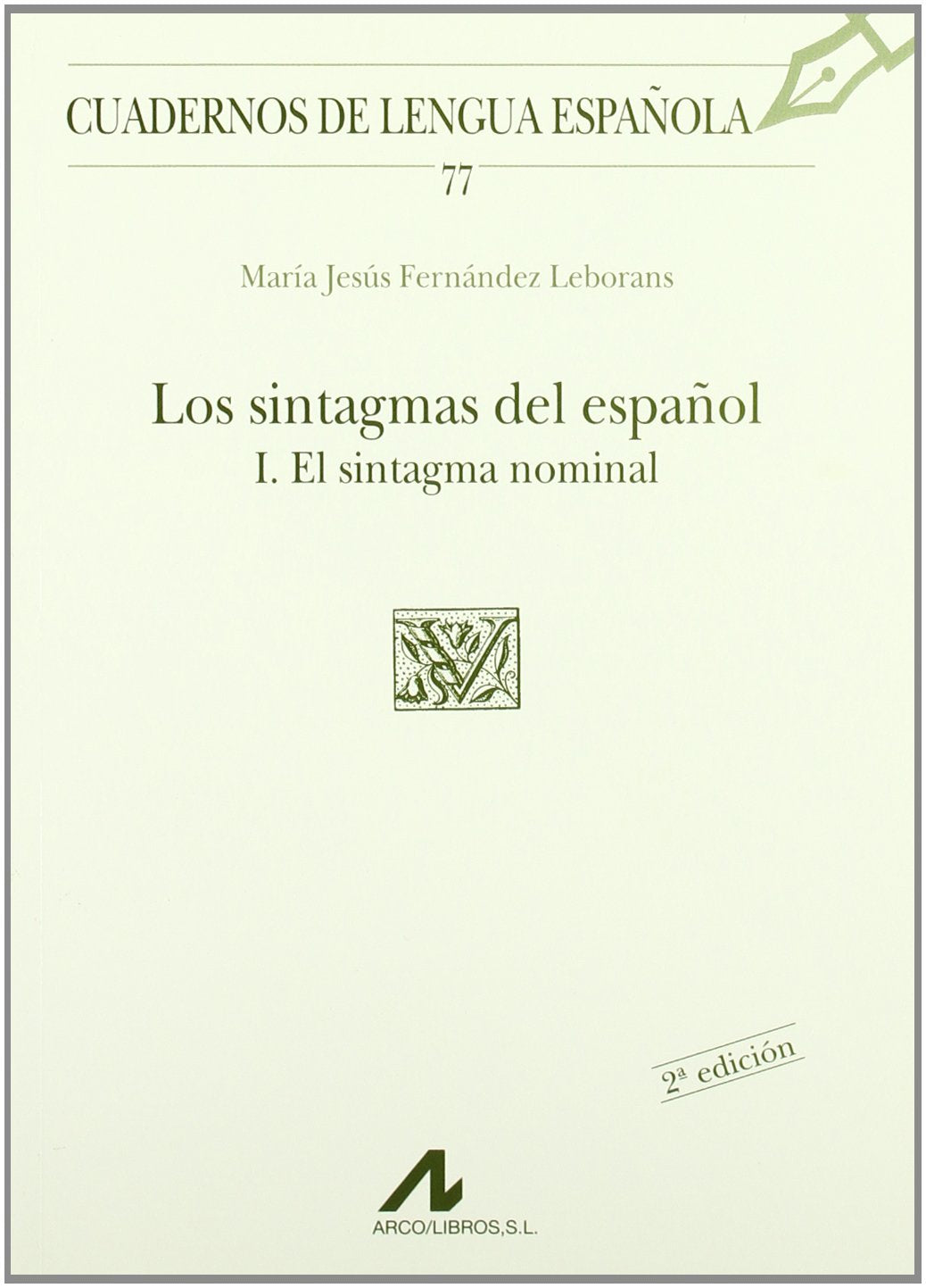 Los sintagmas del español: I el sintagma nominal (U cuadrado) (Cuadernos de lengua española, Band 77) Books