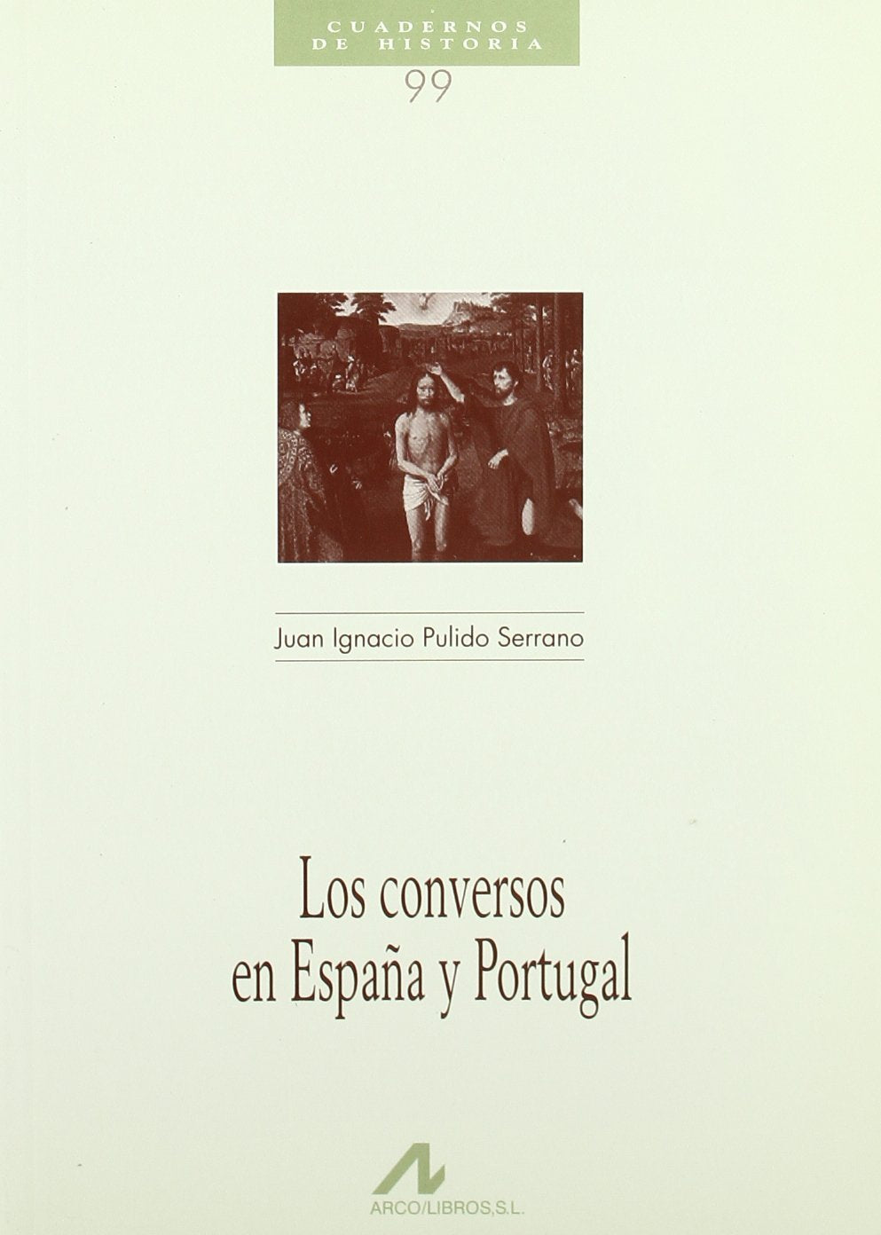 Los conversos en España y Portugal (Cuadernos de historia, Band 99) Politics & History