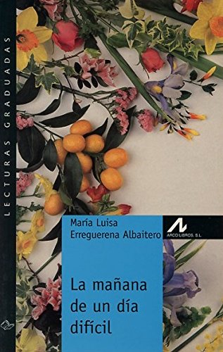 La mañana de un día difícil (Nivel 1) (Lecturas graduadas) Books