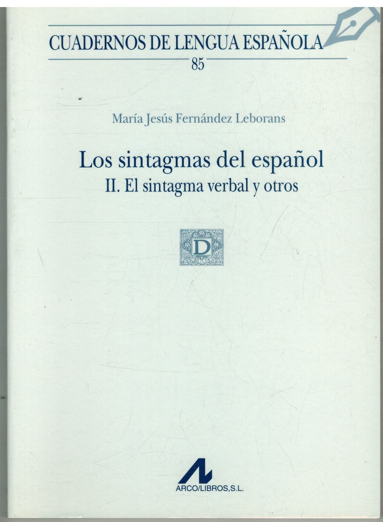 Los sintagmas del español II. El sintagma verbal y otros (85) (Cuadernos de lengua española, Band 85) Books