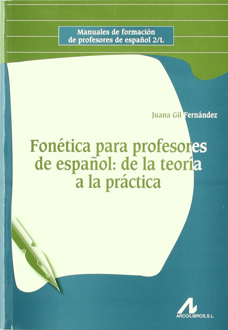Fonética para profesores de español : de la teoría a la práctica Learning & Reference
