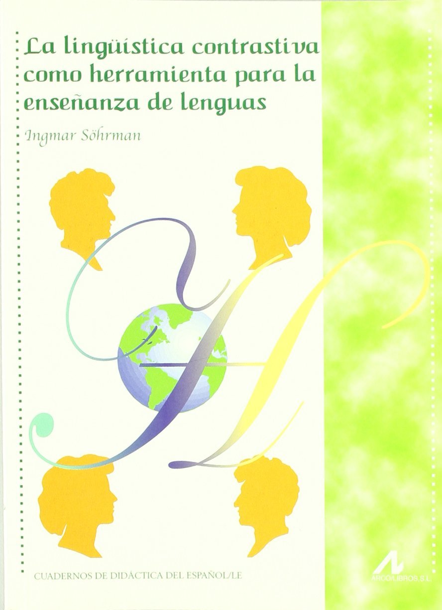 La lingüística contrastiva como herramienta para la enseñanza de lenguas (Cuadernos de didáctica del E.L.E.) Books