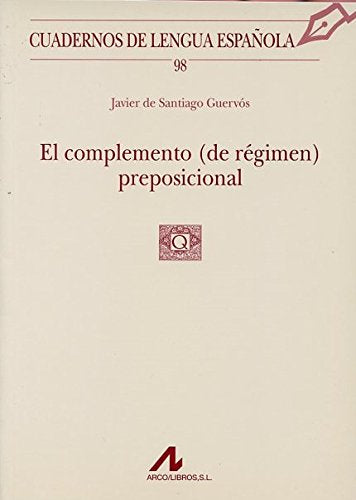 El complemento (de régimen) preposicional (98) (Cuadernos de lengua española, Band 98) Books