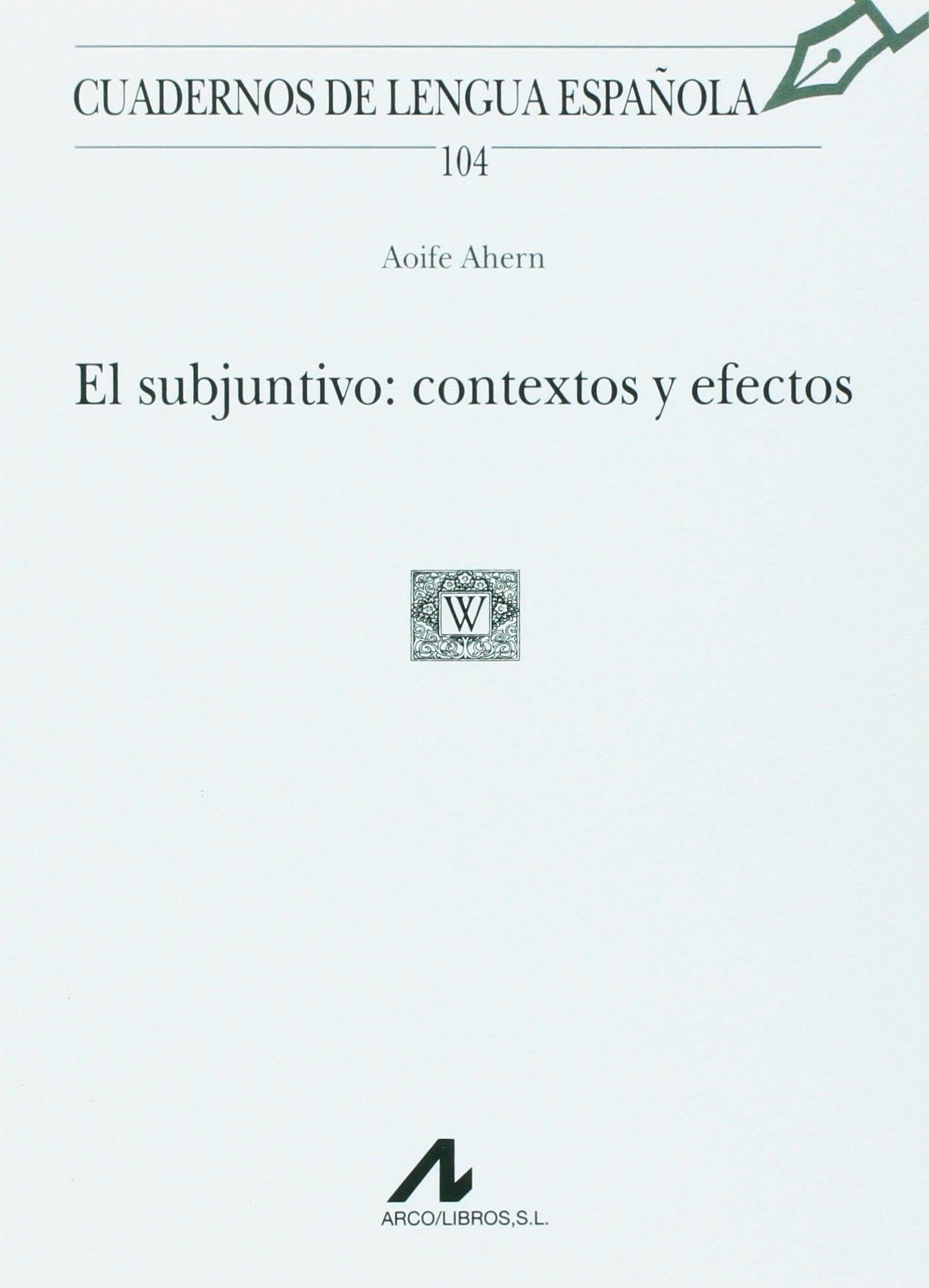 El subjuntivo: contextos y efectos (Cuadernos de lengua española, Band 104) Books