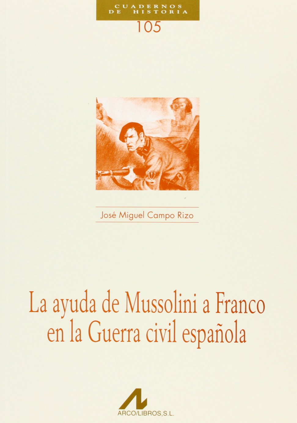 La ayuda de Mussolini a Franco en la Guerra civil española (CUADERNOS DE HISTORIA, Band 105) Comics for children & teenagers