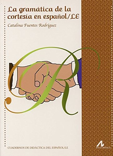 La gramática de la cortesía en español/LE book