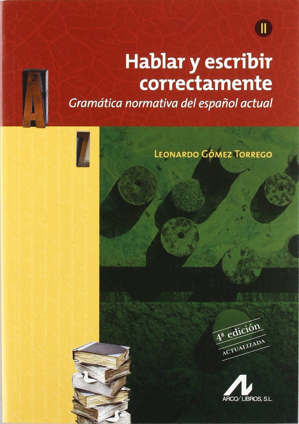 Hablar y escribir correctamente : gramática normativa del español actual. Tomo II: Gramatica Normativa del Espanol Actual (Manuales) Foreign Languages ​​& Dictionaries