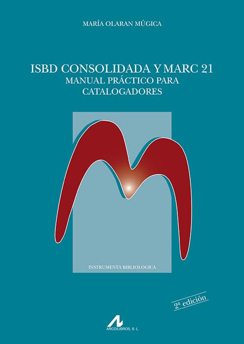 ISBD consolidada y MARC 21 : manual práctico para catalogadores Reference Books