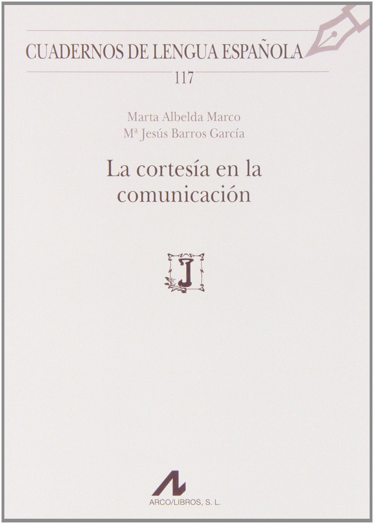 La cortesía en la comunicación (Cuadernos de Lengua Española, Band 117) Books