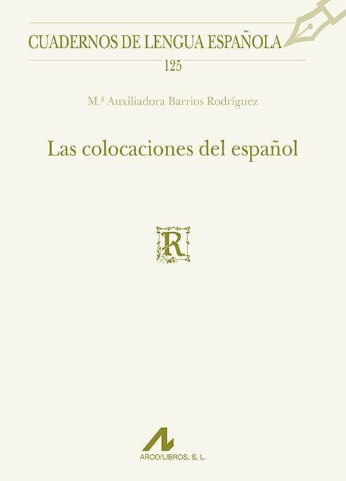 Las colocaciones del español (Cuadernos de lengua española, Band 125) Books