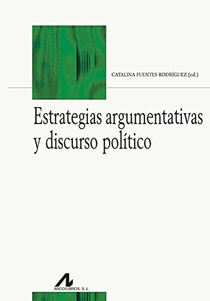 Estrategias argumentativas y discurso político book