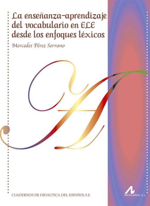 La enseñanza-aprendizaje del vocabulario en ELE desde los enfoques léxicos book
