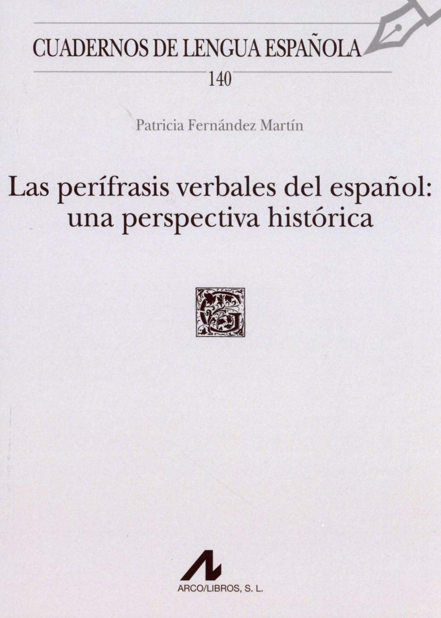 Las perífrasis verbales del español : una perspectiva histórica Books
