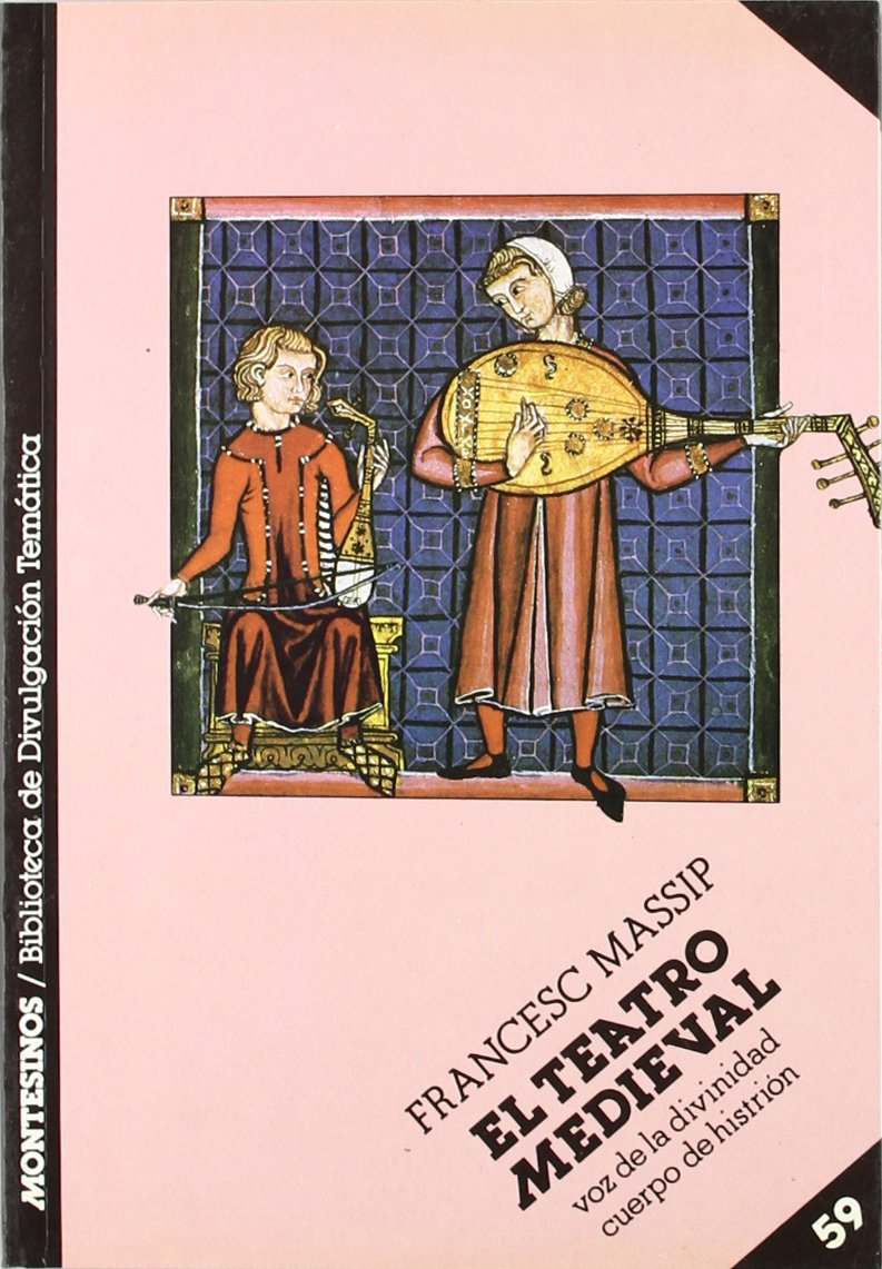 El teatro medieval : una voz de la divinidad, cuerpo de histrión (Biblioteca de Divulgación Temática) Contemporary literature