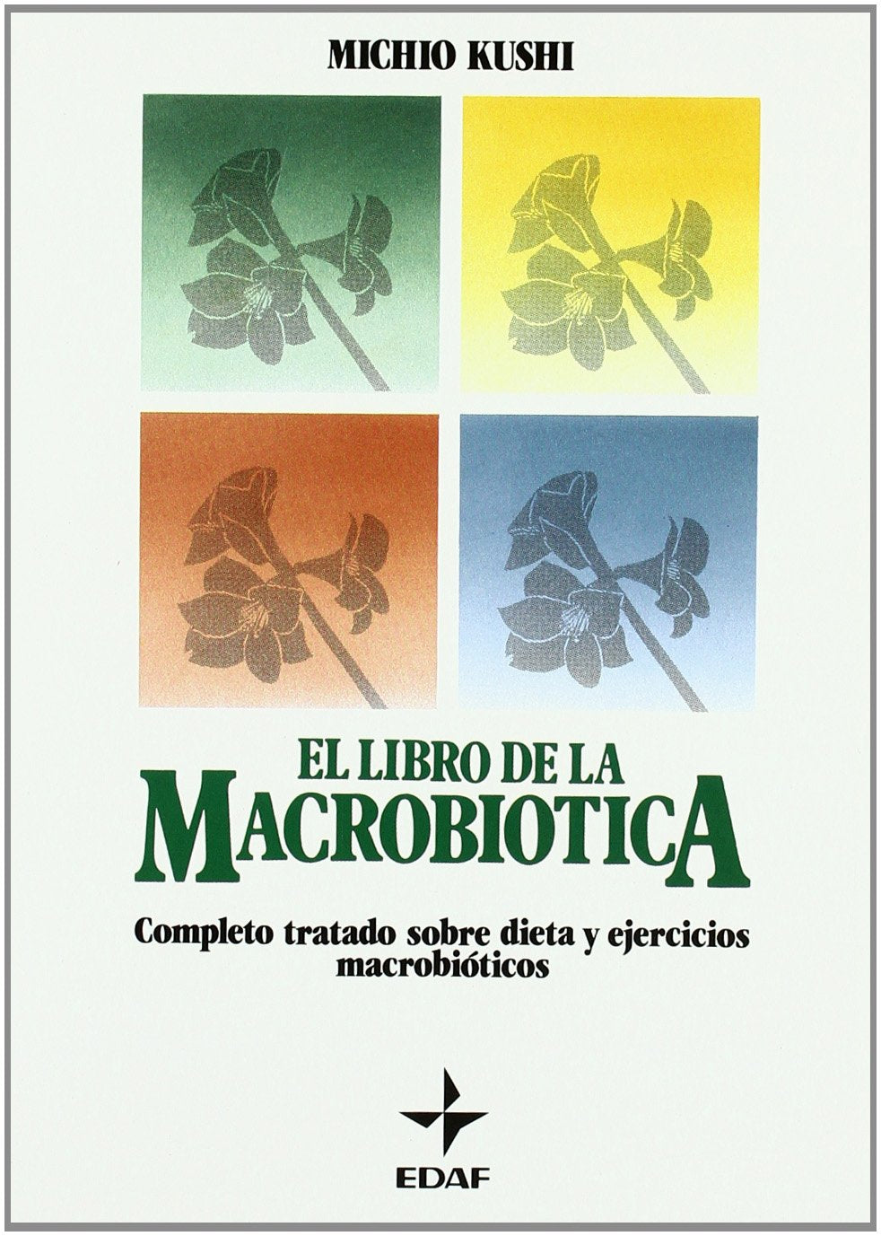 El libro de la Macrobiótica: Completo tratado sobre dieta y ejercicios macrobióticos book