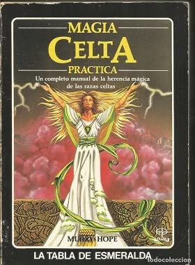 Magia celta práctica: una guía práctica para la herencia mágica de las razas celtas Books