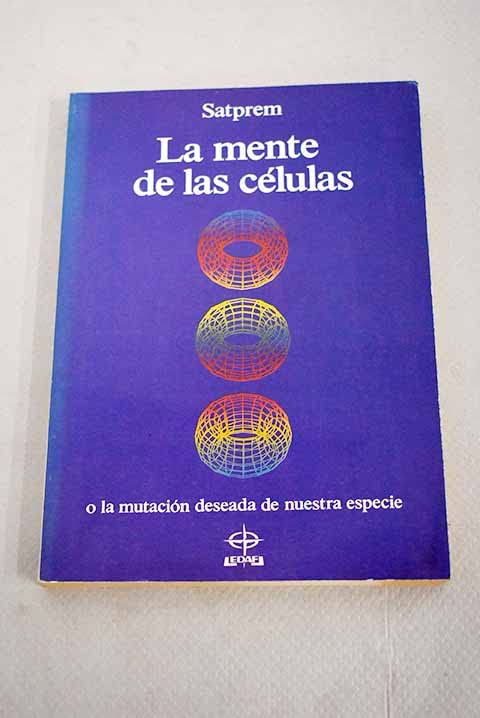 La mente de las células o La mutación deseada de nuestra especie Books
