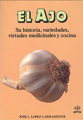 El ajo : virtudes medicinales y cocina book