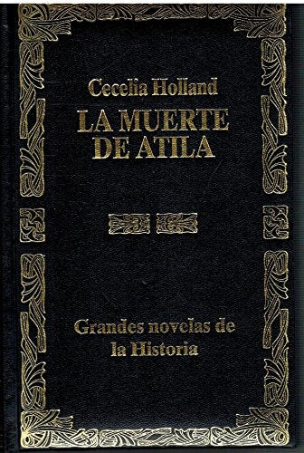 La muerte de atila : hunos, godos y romanos book