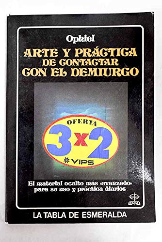 Arte y práctica de contactar con el demiurgo: el material oculto más avanzado para su uso y práctica diarios Books