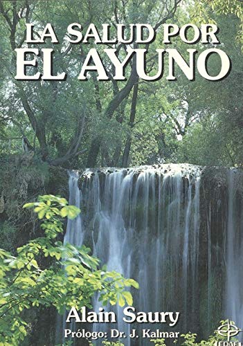 La salud por el ayuno : terapia preventiva y curativa book