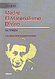 Madre, el materialismo divino. las claves de la mutacion humana Books