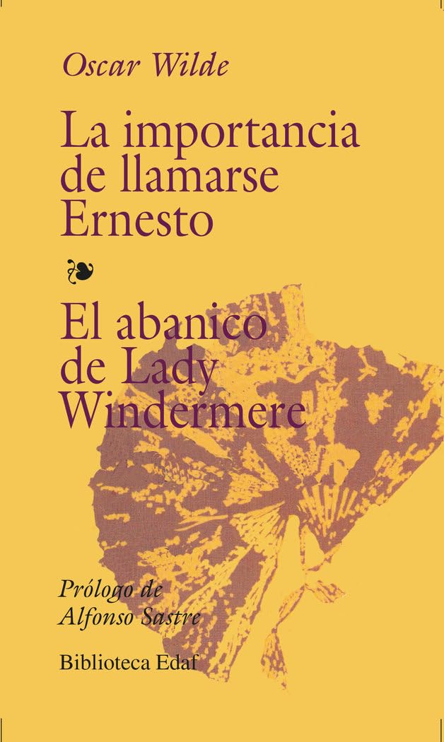 La importancia de llamarse Ernesto ; El abanico de Lady Windermere (Biblioteca Edaf) Social Sciences