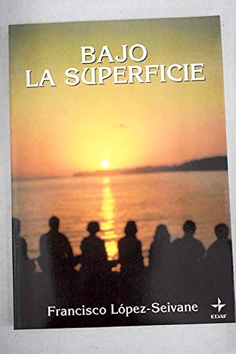 Bajo la superficie : manual de crecimiento interior y sabiduria book