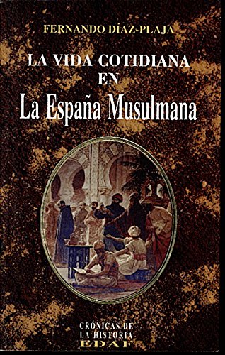 Vida cotidiana en la España musulmana, la Politics & History
