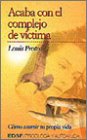 Acaba Con El Complejo De Victima: Como Asumir Tu Propia Vida book