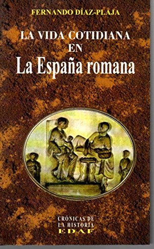 LA Vida Cotidiana En LA Espana Romana Politics & History