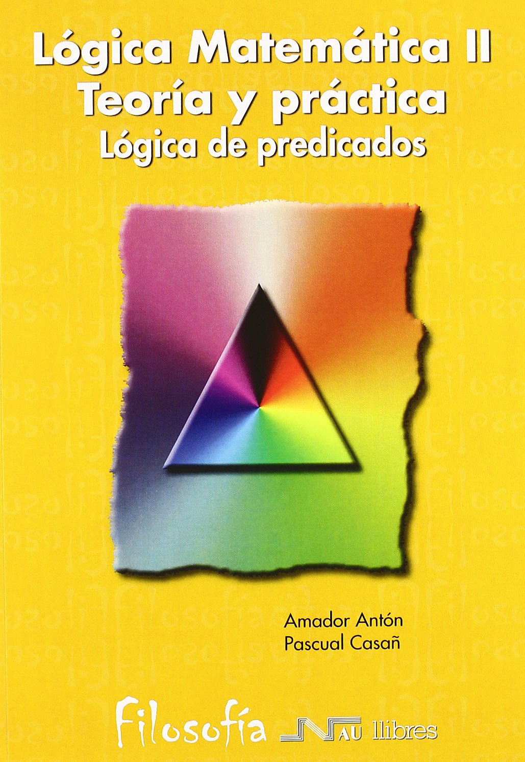 Lógica matemática Teoría y Práctica II. Lógica de predicados (universidad) Philosophy