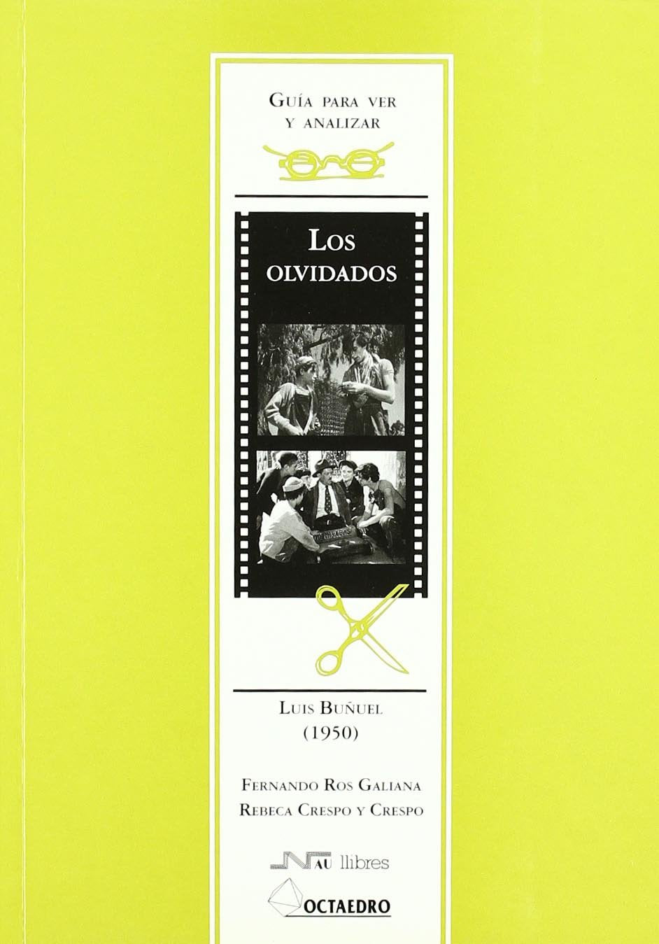 Guía para ver y analizar : Los Olvidados. Luis Buñuel (1950) book