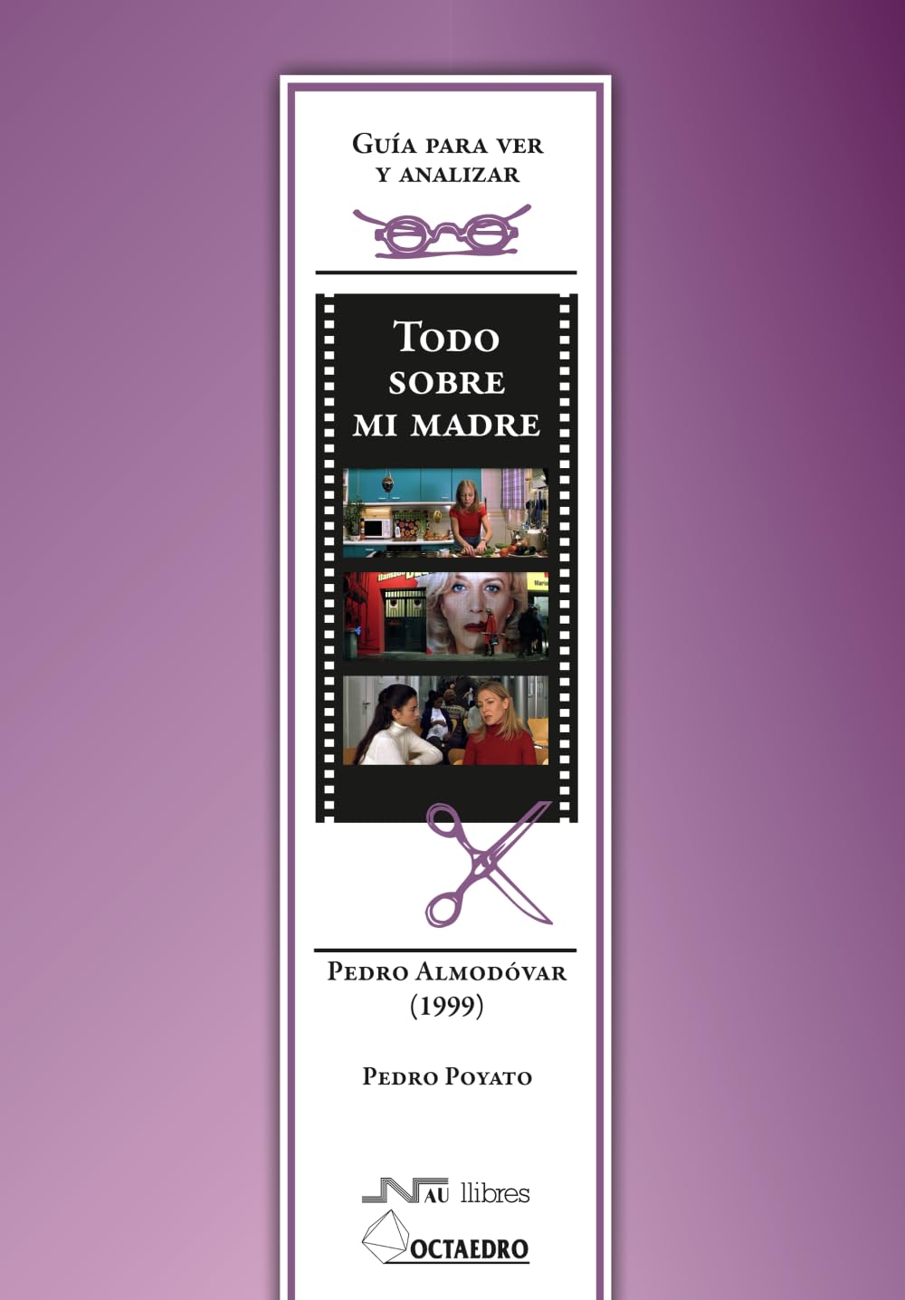 Todo sobre mi madre. Pedro Almodóvar (1999): Pedro Almodovar (1991) (Guías para ver y analizar) Film, Art & Culture