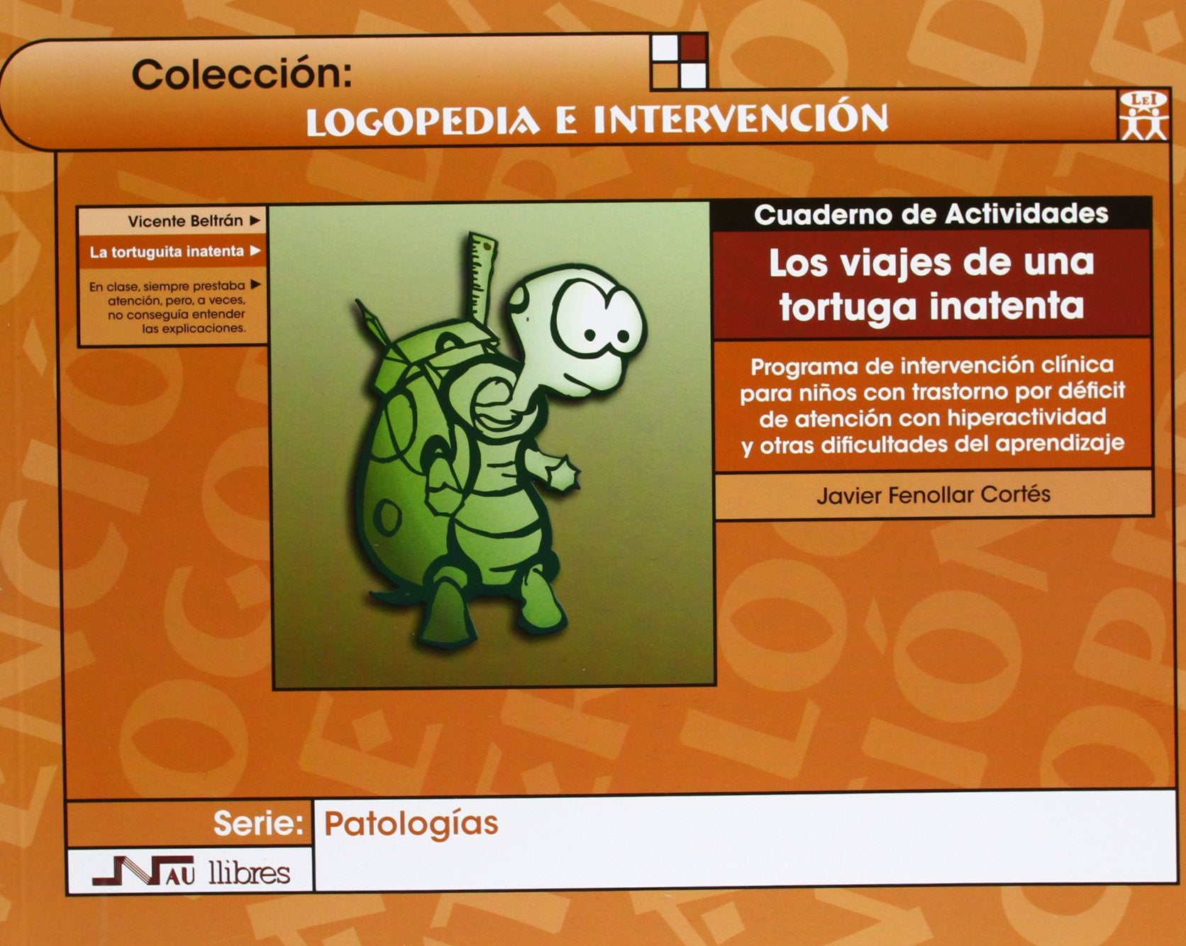 Viajes de una tortuga inatenta, Los. Libro + cuaderno de actividades: Programa de intervención clínica para niños con TDAH y otras dificultades de aprendizaje book