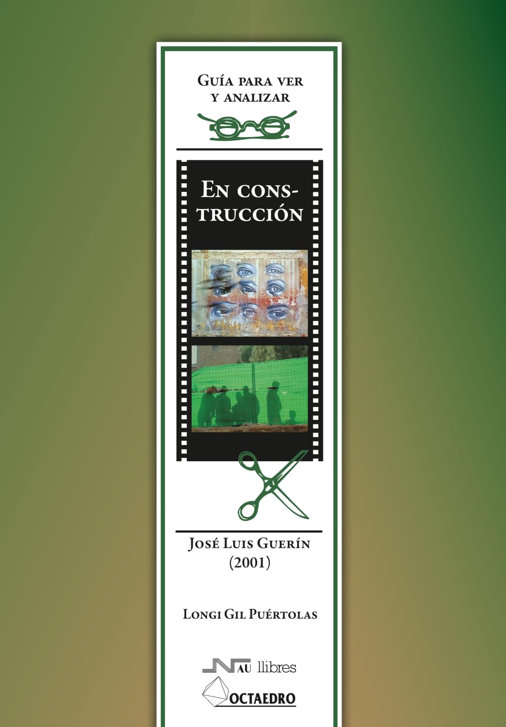 Guía para ver y analizar : en construcción. José Luis Guerín (2001) Film, Art & Culture