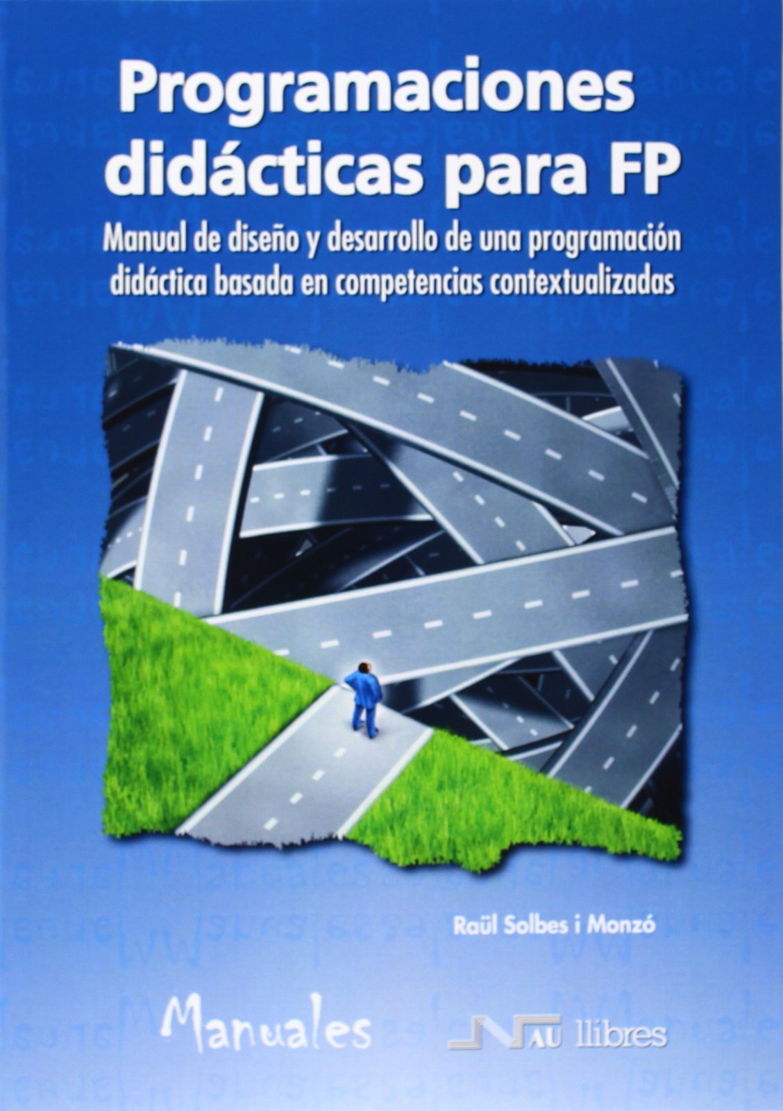 Programaciones didácticas para FP: Manual de diseño y desarrollo de una programación didáctica basada en competencias contextualizadas book