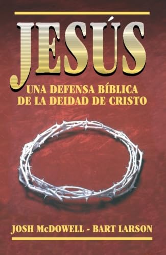 Jesús, una defensa bíblica de la Deidad de Cristo Religion & Esotericism