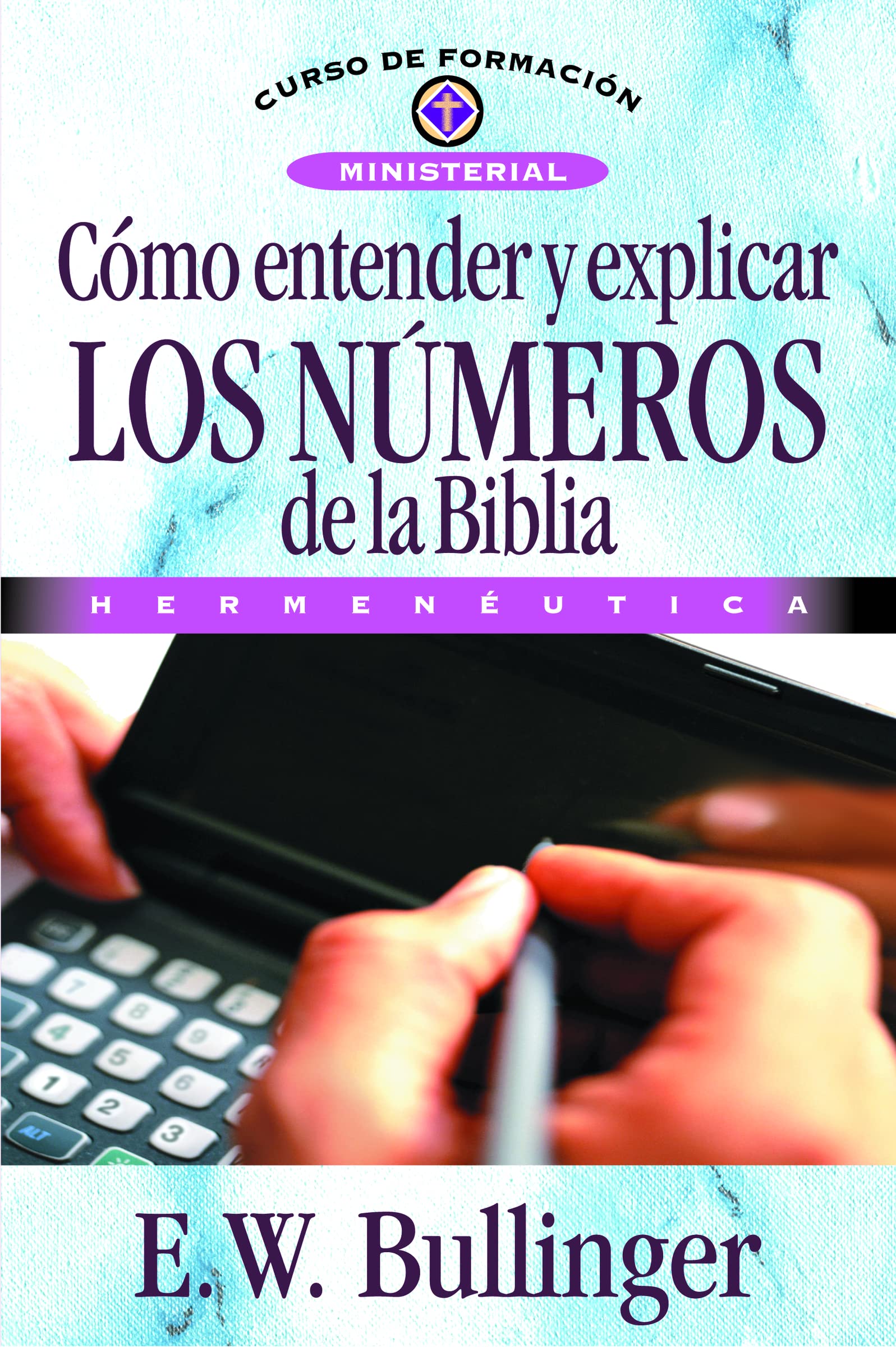 El C¿¿mo Entender Y Explicar Los N¿¿meros de la Biblia Business, Finance & Career