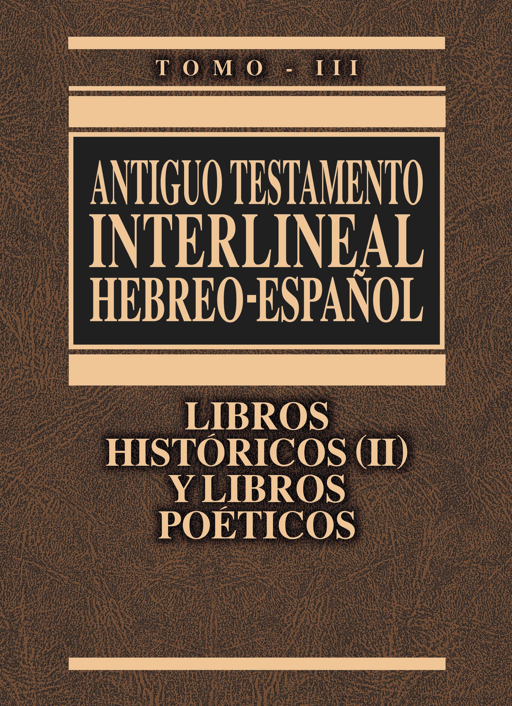 Antiguo Testamento interlineal Hebreo-Español Vol. 3: Libros históricos 2 y libros poéticos Foreign Languages ​​& Dictionaries