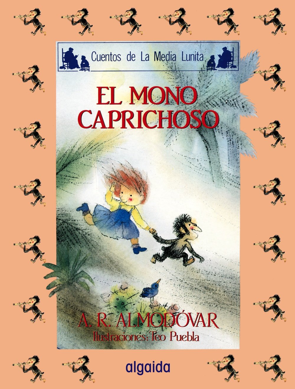 Media lunita nº 1. El mono caprichoso (INFANTIL - JUVENIL - CUENTOS DE LA MEDIA LUNITA - EDICIÓN EN RÚSTICA) Fairy Tales & Legends